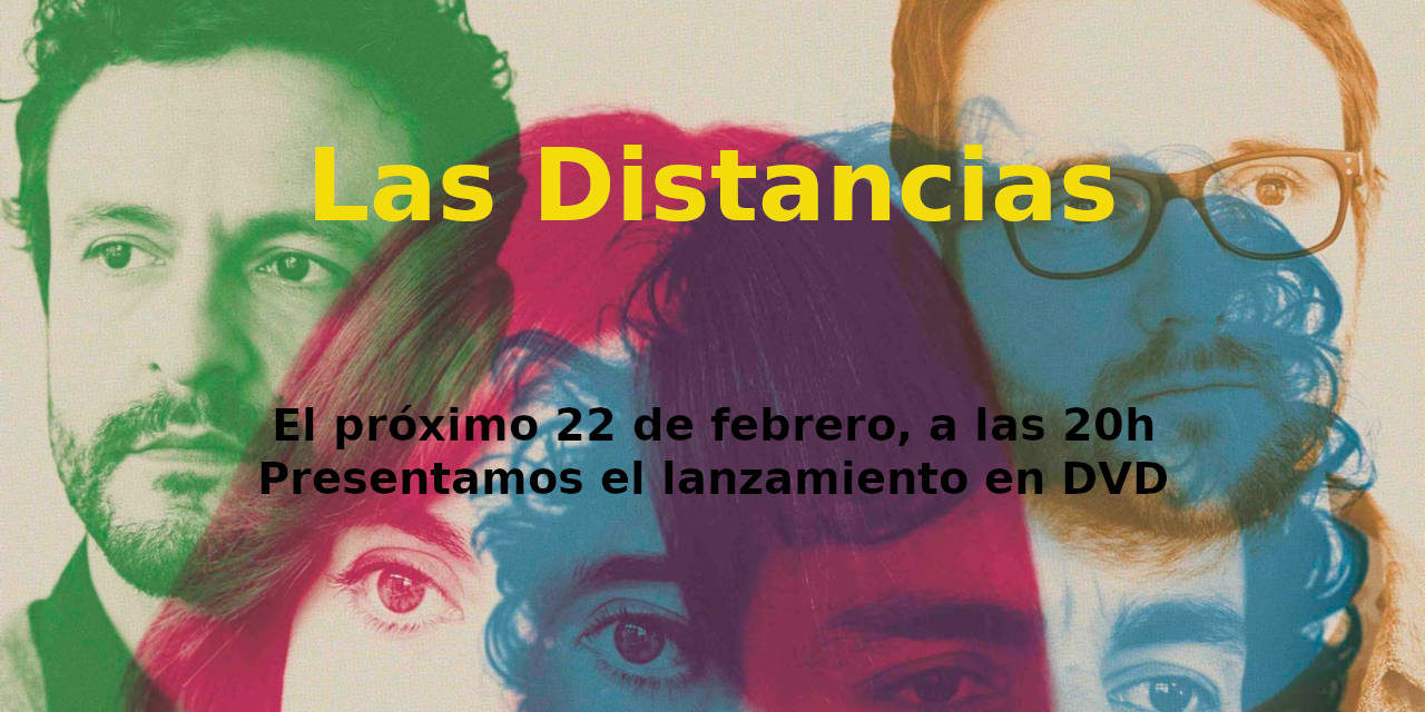Presentación en DVD y BR de la película Las Distancias