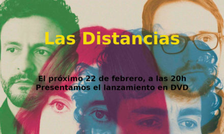 Presentación en DVD y BR de la película Las Distancias