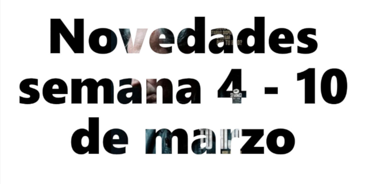 Novedades en DVD y BR para la semana del 4 al 10 de marzo