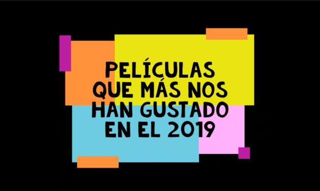 Las películas que más nos han gustado al equipo video Instan este 2019